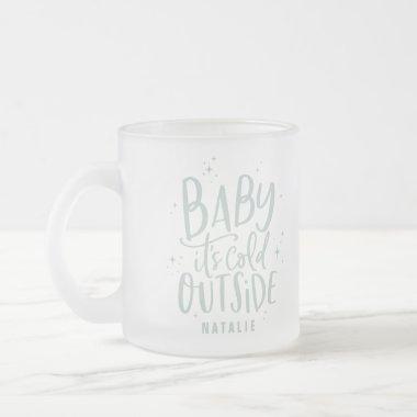 Baby its cold outside holiday frosted glass coffee mug
