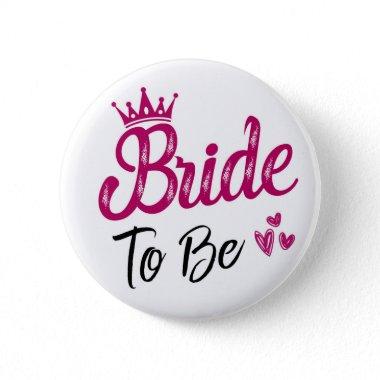 "Bride to be" white with pink crown and black text Button