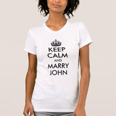 Customizable Text Keep Calm and Marry John T-Shirt