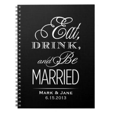 Eat Drink and Be Married Notebook