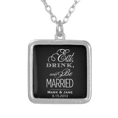 Eat Drink and Be Married Silver Plated Necklace