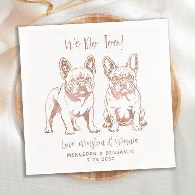 Elegant We Do Too French Bulldog Rose Gold Wedding Napkins