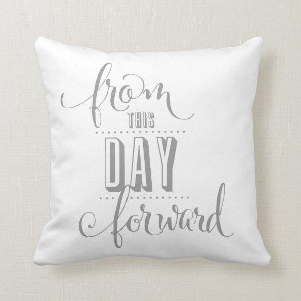 From This Day Forward Throw Pillow