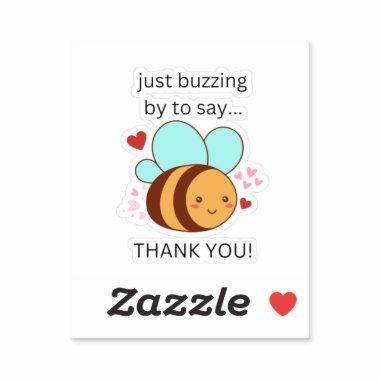 Funny Just Buzzing By To Say Thank You, Cute Bee  Sticker