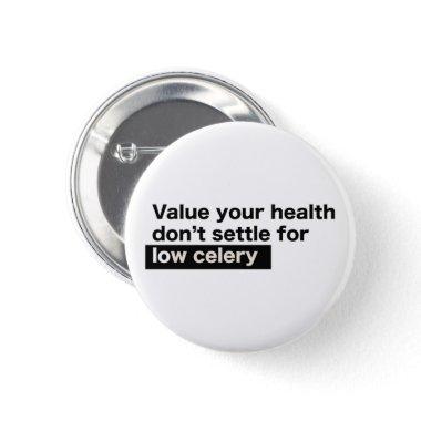Hack Value Your Life Don't Settle for Low Celery Button