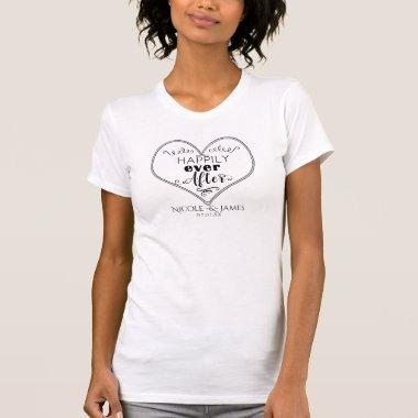 Happily Ever After Heart Custom Bridal Wedding T-Shirt