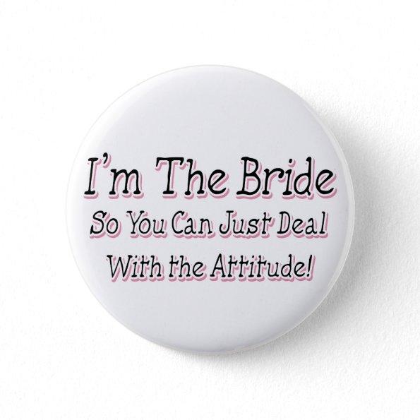 I'm The Bride Pinback Button