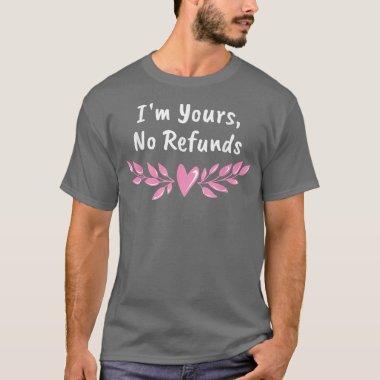 I'm Yours Newly Wed Wedding Funny Bride and Groom T-Shirt