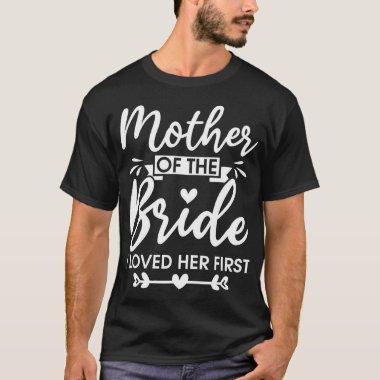 Marriage Bridal Shower Mother of the bride i loved T-Shirt