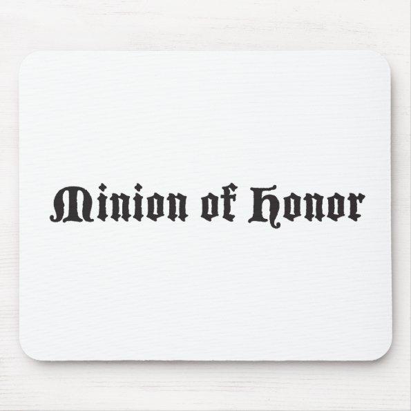 Minion of honor mouse pad