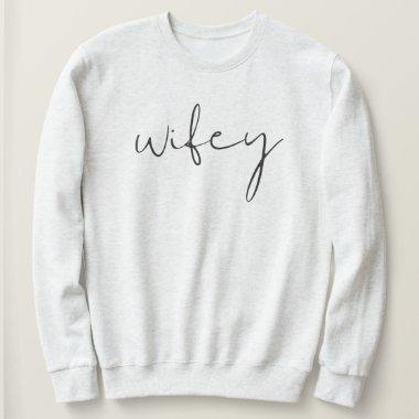 Modern Minimalist Edgy Font Wifey Sweatshirt