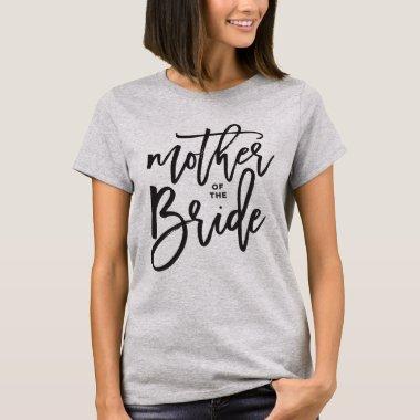 Mother of The Bride Brush Script Modern Wedding T-Shirt