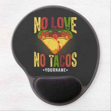No LOVE No Tacos Funny Taco Pun Gel Mouse Pad