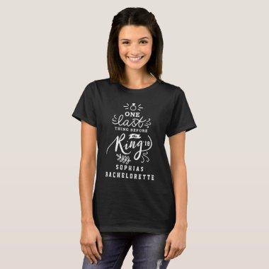 ONE LAST THING BEFORE THE RING T-Shirt