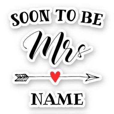Soon to be Mrs. personalized name Sticker