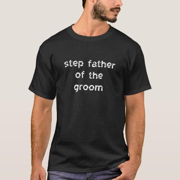 Step Father of the Groom T-Shirt