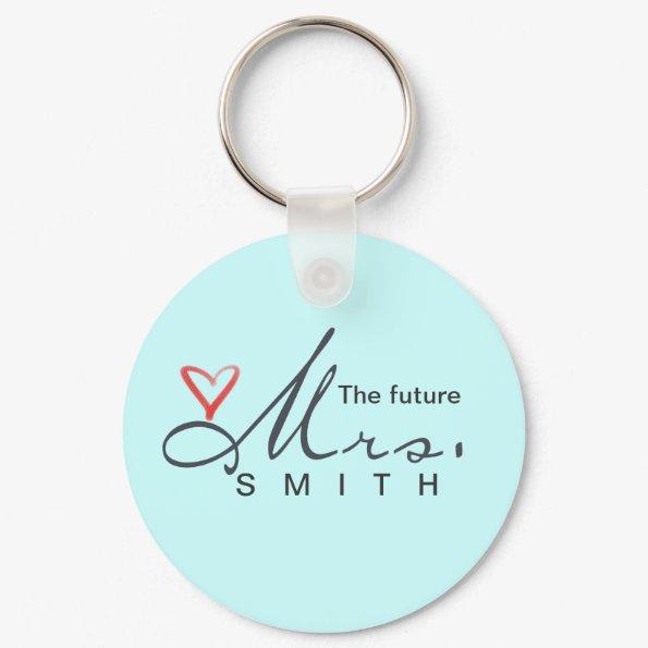 The future Mrs. - customize your own! Keychain