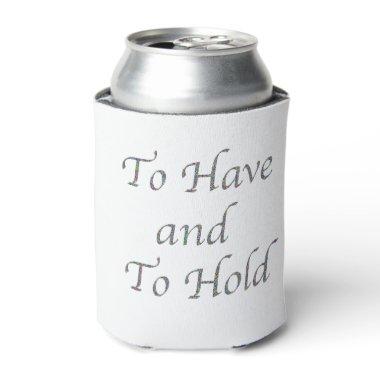 To Have and To Hold Can Cooler