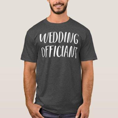 Wedding Officiant Job Internet Ordained Minister22 T-Shirt
