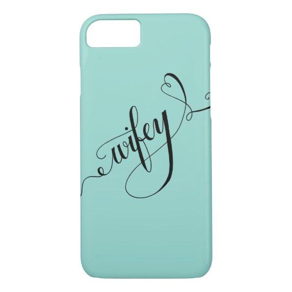 Wifey Hand Written Lettering Calligraphy Heart iPhone 8/7 Case