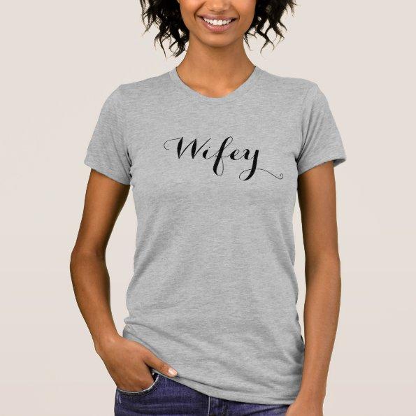Wifey Shirt