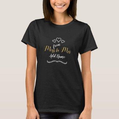 ADD SURNAME - From Miss To Mrs Bridal Shower Gold T-Shirt