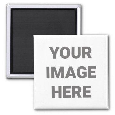 Add Your Own Photo Design Your Own Custom Magnet