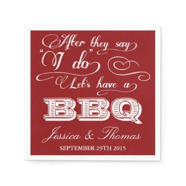 After They Say I Do Lets Have A BBQ! - Red Paper Napkins
