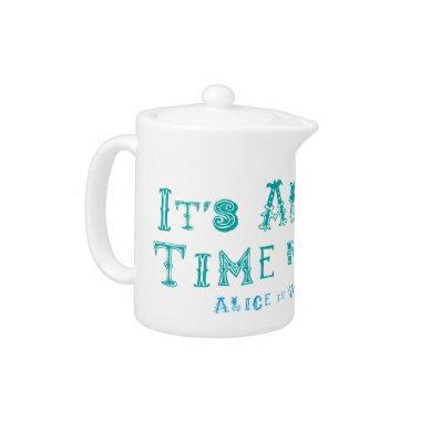 Alice In Wonderland Teapot Time for Tea