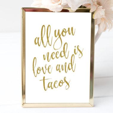 All you need is love and tacos Gold 8x10 Sign