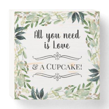 All You Need is Love & Cupcake Greenery Watercolor Wooden Box Sign