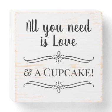 All You Need is Love & Cupcakes Wedding Reception Wooden Box Sign
