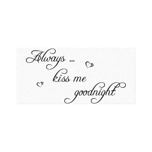 Always Kiss Me Goodnight Stretched Canvas Picture