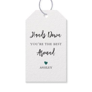 Any Color Hands Down You're the Best Around Gift Tags