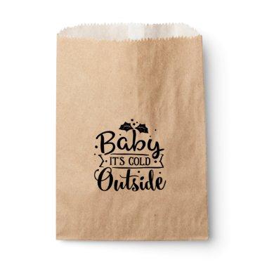 Baby it's cold outside Christmas Holiday Favor Favor Bag