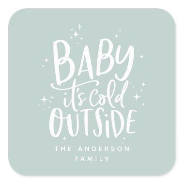 Baby its cold outside holiday square sticker