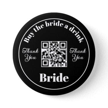 Bachelorette Buy The Bride A Drink | QR Code Black Button