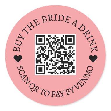 Bachelorette Buy The Bride A Drink | QR Code Pink Classic Round Sticker