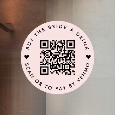 Bachelorette Buy The Bride A Drink | QR Code Pink Window Cling