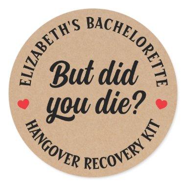 Bachelorette Party But Did You Die? Hangover Kit  Classic Round Sticker