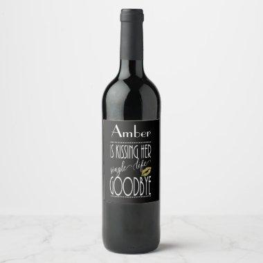 Bachelorette wine label: "Kissing the Single Life Wine Label