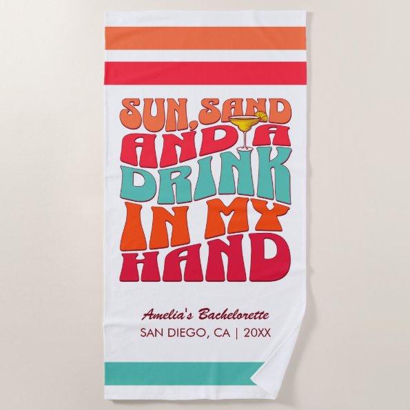 Beach Bachelorette Party Groovy Sun Sand Drink Beach Towel