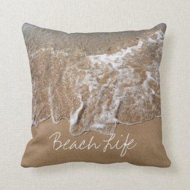 Beach Life Quotes Sandy Ocean Water Waves Custom Throw Pillow