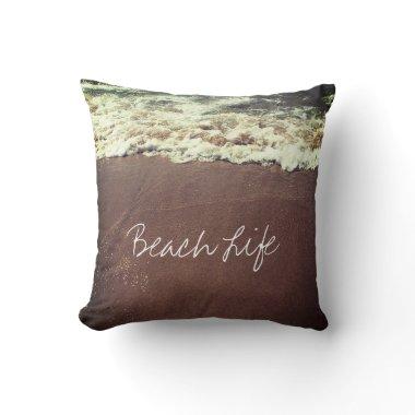 Beach Life Quotes Waves Ocean Coastal Sandy Water Throw Pillow