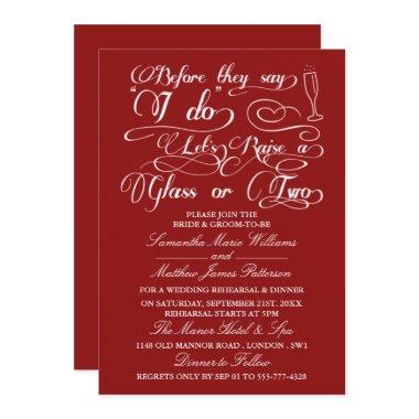 Before They Say I Do Let's Raise A Glass Or Two