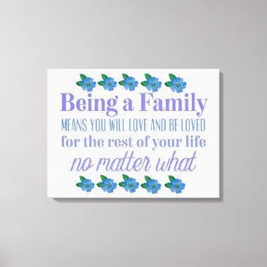 Being A Family Means Stretched Canvas Print