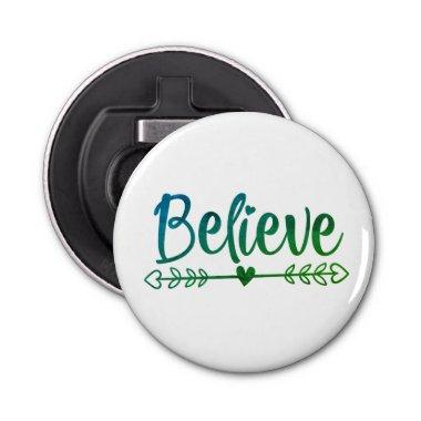 Believe Cute Inspirational Typography With Heart Bottle Opener