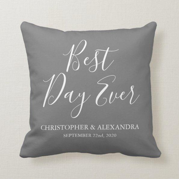 Best Day Ever Grey Silver Wedding Throw Pillow