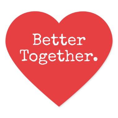 Better Together Love Bright Red Heart Sticker