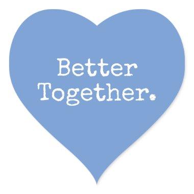 Better Together Love Cornflower Blue Heart Sticker